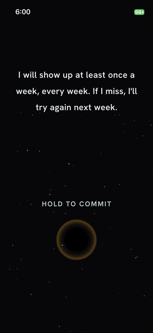 The commitment screen in Try Easier: I will show up at least once a week, every week. If I miss, I'll try again next week.